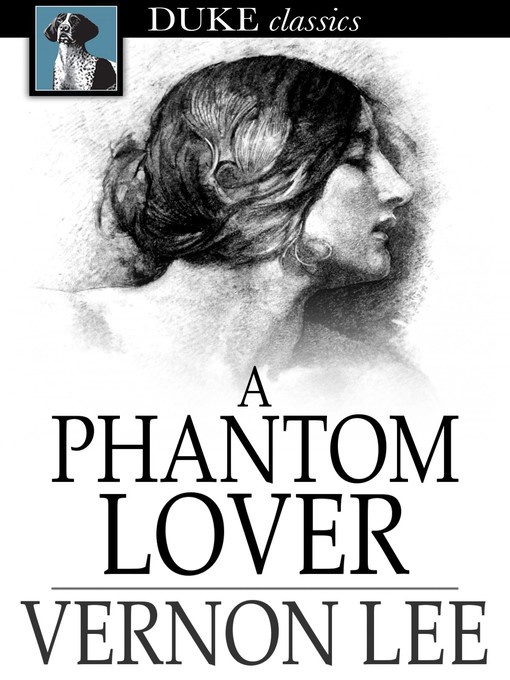 Title details for A Phantom Lover by Vernon Lee - Available